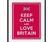 Keep Calm and LOVE BRITAIN - 11x14 British Flag Art Print Poster (any color) - Buy 3 and get 1 FREE