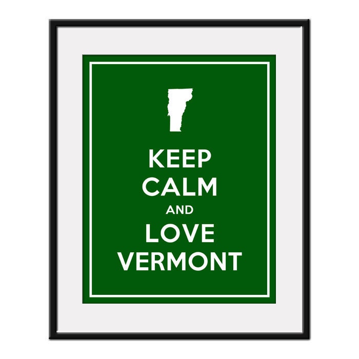 Keep Calm and LOVE VERMONT - 11x14 State Outline Art Print Poster (any color) - Buy 3 and get 1 FREE