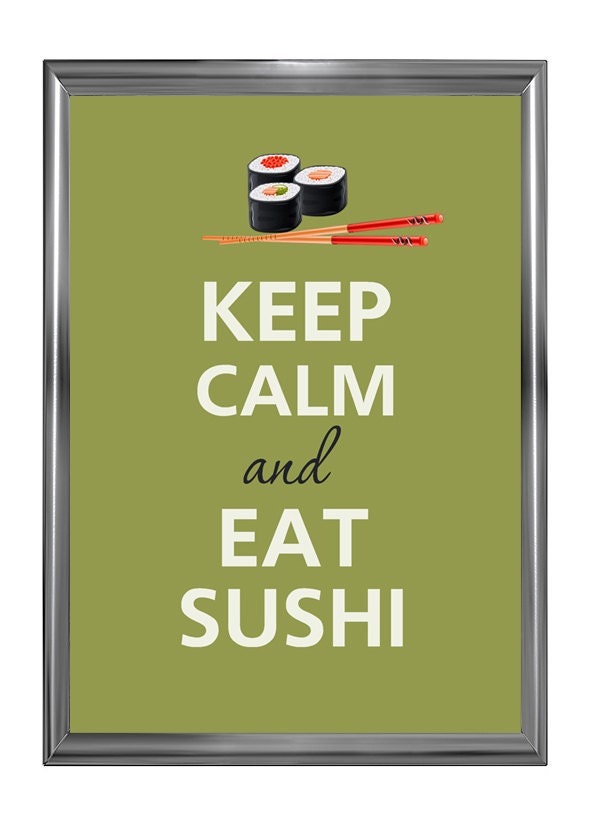 Keep calm and eat sushi