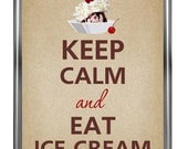 Keep calm and eat ice cream