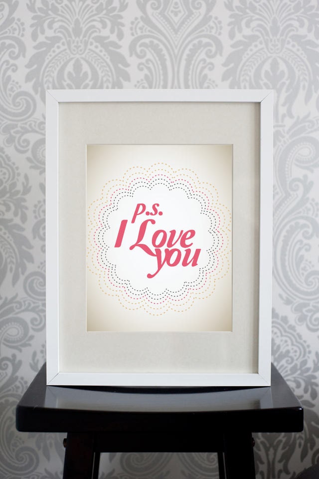 8x10 Quote Print, P.S. I Love You