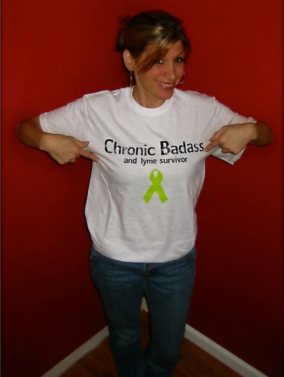 Medium Chronic Badass & Lyme Disease Survivor Awareness Shirt