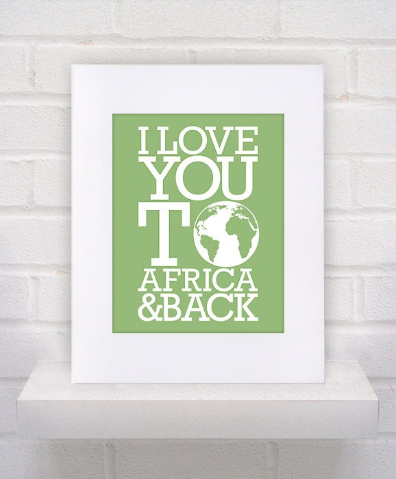 I Love You To Africa And Back - 11x14 - poster print
