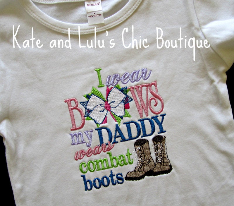 Embroidered T-shirt saying - "I wear bows my daddy wears combat boots" - Military Homecoming
