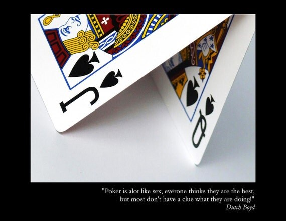 Jack Spades-Queen Spades-Caption-Poker is a lot like sex,everyone thinks they are the best,but most don't have a clue..
