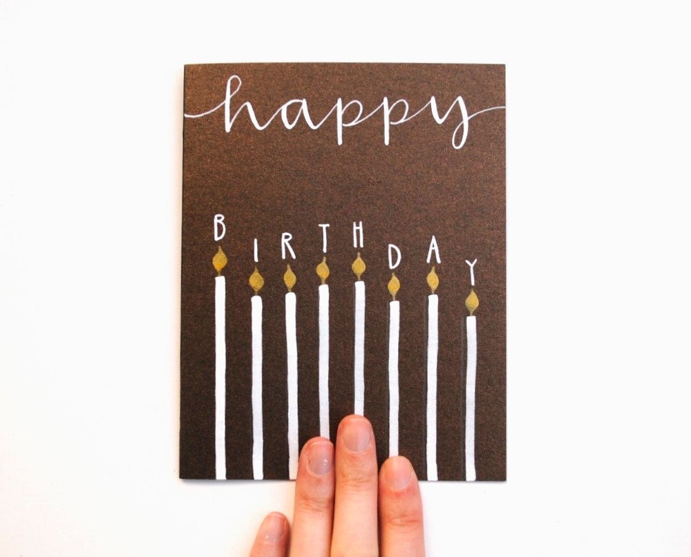 Happy Birthday Greeting Card with Handwritten Calligraphy and Block Lettering . Birthday Candles . White Ink on Chocolate Shimmer
