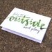 Nature Love . Card with Modern Calligraphy and Travel Photography . Let's Go Outside and Play . Blank Inside . Single