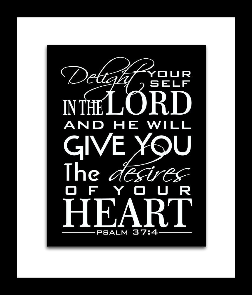 Scripture Art Christian wall art Poster Print Psalm 37.4 8 X10 Print, Typography