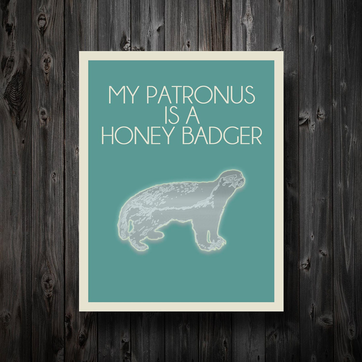 My Patronus Is A Honey Badger 11" x 14" Poster / Geekery Art / Harry Potter Typography