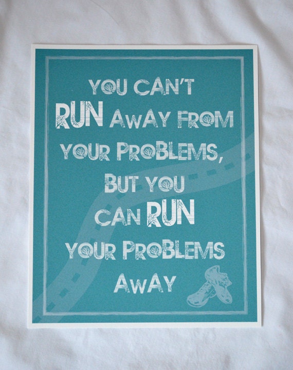 Motivational - Quote Art Print - Can't Run Away - Running Inspiration