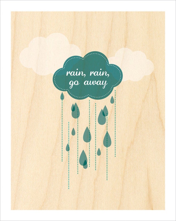 Rain, Rain, Go Away - art print - 8x10
