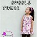 Izzy Bubble Tunic for Girls 12M - 8Y PDF pattern & Instructions-square neck-fully lined bodice-bubble hem