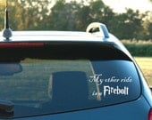 My other ride is a Firebolt  Vinyl  Car Decal  FREE SHIPPING