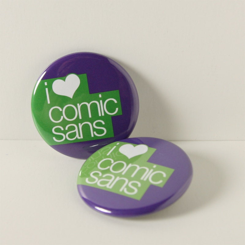 I heart comic sans in helvetica irony button