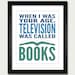 Princess Bride Poster / Book Poster / When I Was Your Age, Television Was Called Books - Princess Bride - 8x10 Art Print