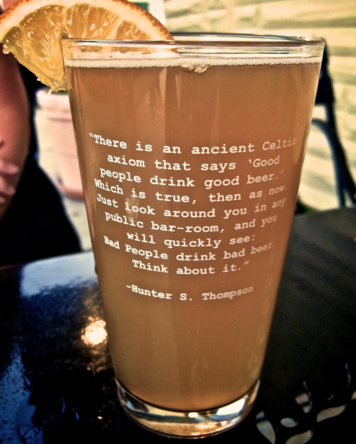 8x10 Photograph - Good People Drink Good Beer - Hunter S. Thompson Quote
