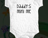 daddy's mini me - funny saying printed on Infant Baby Onesie, Infant Tee, Toddler T-Shirts