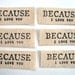 Set Of 6 Hand Stamped Because I Love You Canvas Gift / Package Tags