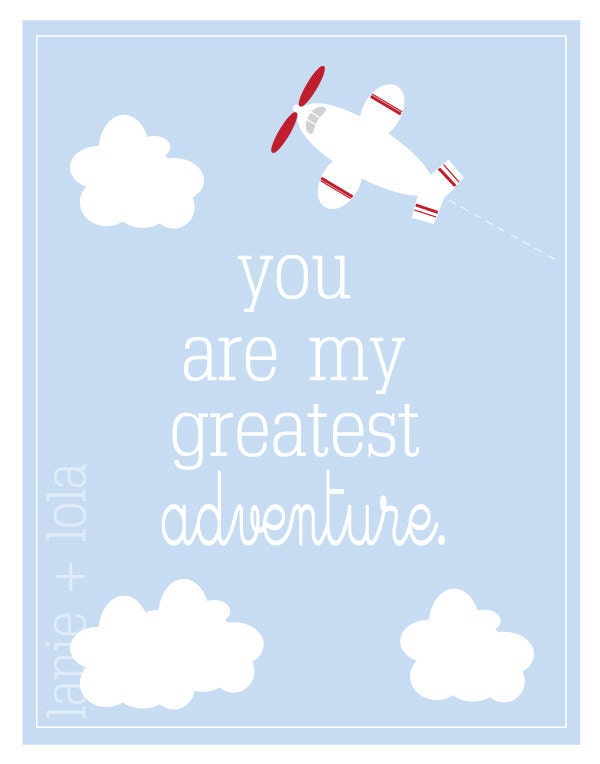 8x10 "You Are My Greatest Adventure" Quote & Airplane Print (You pick the colors, More Sizes Available)