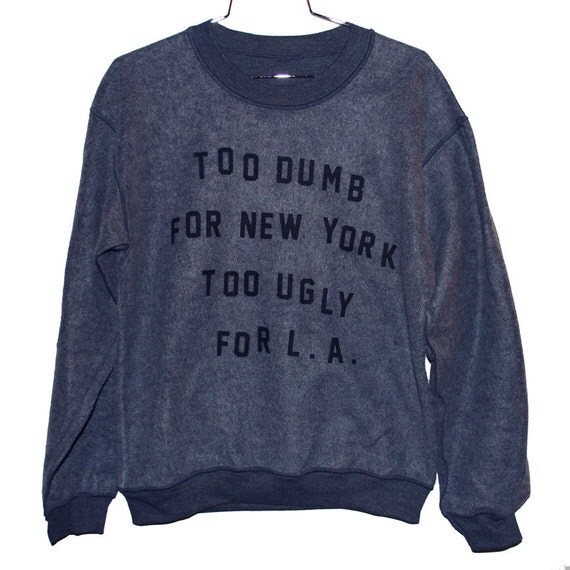 Dumb & Ugly Sweatshirt (Select Size)
