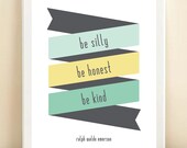 Mint, Yellow, & Aqua "Be Silly, Be Honest, Be Kind" print poster