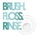 Brush. Floss. Rinse. Ombre Blue Pastel Print - Perfect for a Bathroom or Dentist