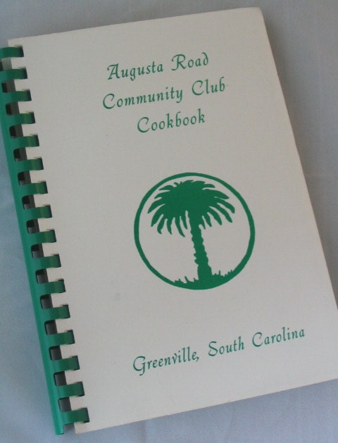 Vintage Cookbook, Augusta Road Community Club, Greenville South Carolina, 1987