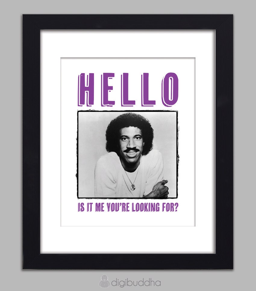 Lionel Richie Hello Is It Me You're Looking For Poster Typography Word Art Wall Art 8x10 Quirky Funny Poster Wall Decor Premium Print