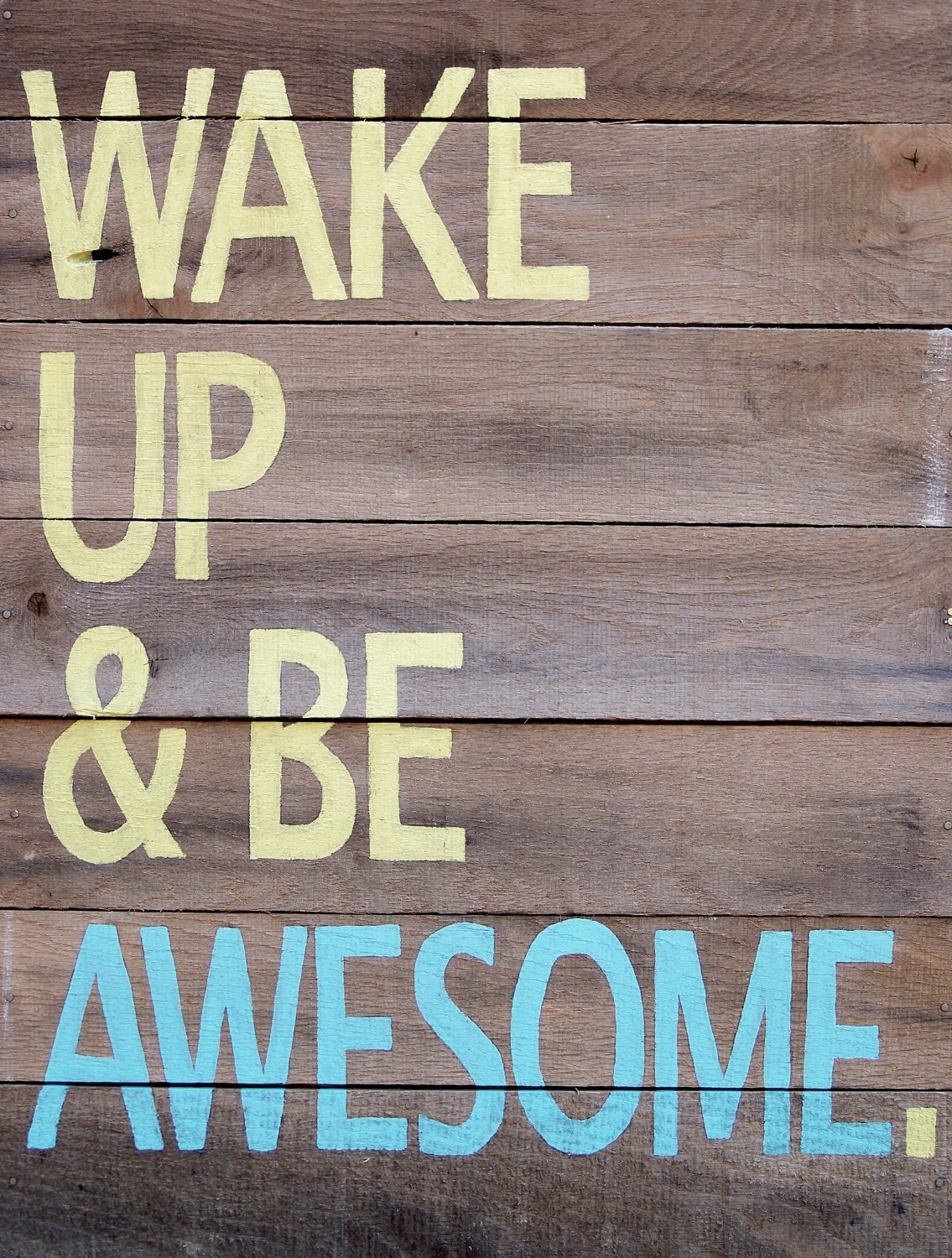 MADE TO ORDER Reclaimed Wood "Wake Up & Be Awesome" Hand Painted Sign