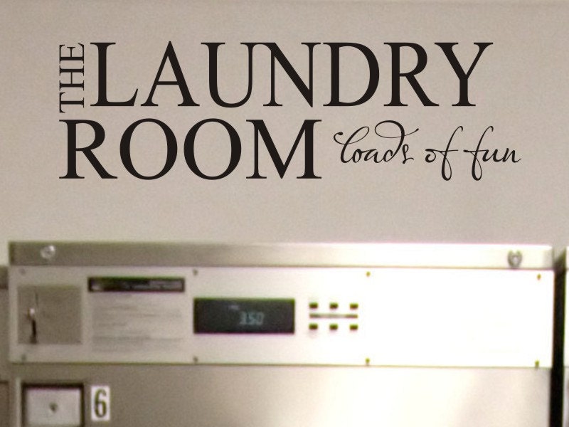Laundry Room Wall Quote Decal  - Laundry Room Loads of Fun