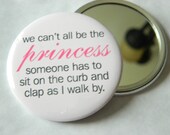 Pocket Mirror - We Can't All Be The Princess - Compact Mirror, Great Gift, Party Favor, Fundraiser, Goodie Bags, Wedding, Shower, Birthday