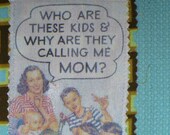 Who are these kids and why are they calling me MOM retro inspired  funny kitchen towel