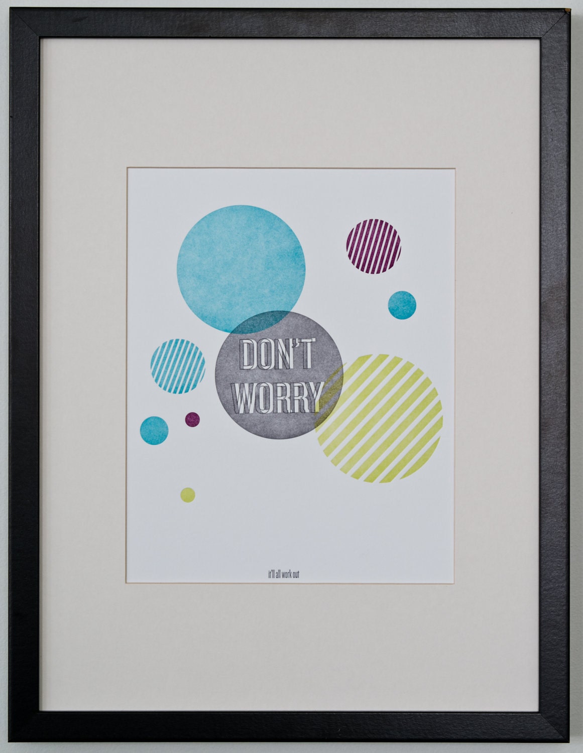 Don't Worry Letterpress Print