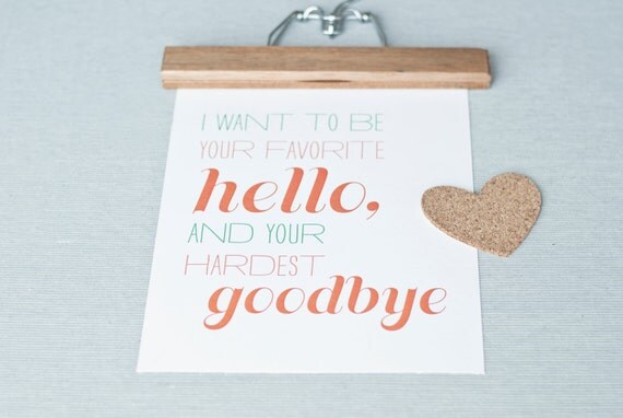 favorite hello, hardest goodbye // 8x10 print