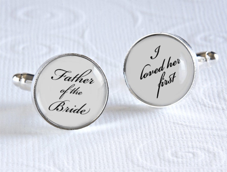 Father of the Bride I Loved Her First Cufflinks, Father on the Bride Gift