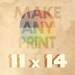 Upgrade any print in the shop to 11 x 14 - purchase this listing along with the listing for the print you want to upgrade