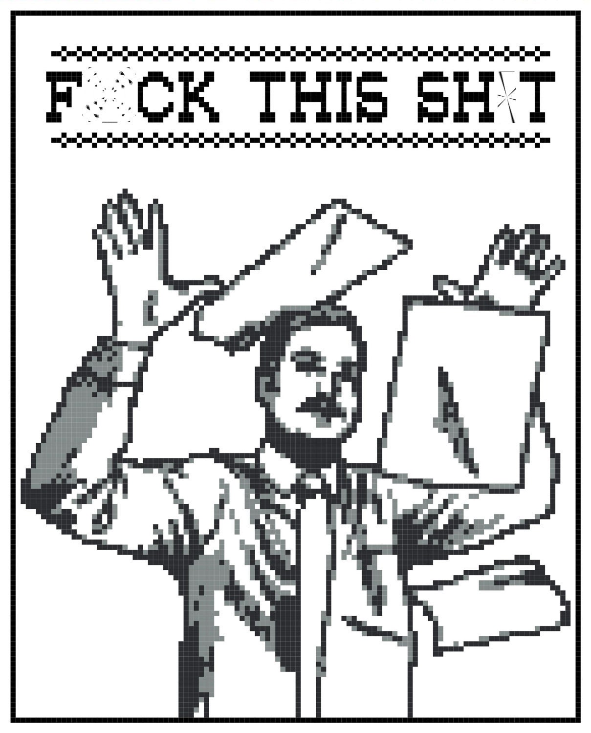 8 X 10 "F-ck This Sh-t" meme PDF counted cross stitch pattern - mature content