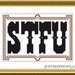 STFU - PDF counted cross stitch pattern 8X10