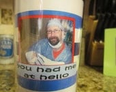 Father's Day "You Had Me At Hello" Personalized 16 oz. travel mug with or without photo TOTALLY CUSTOM