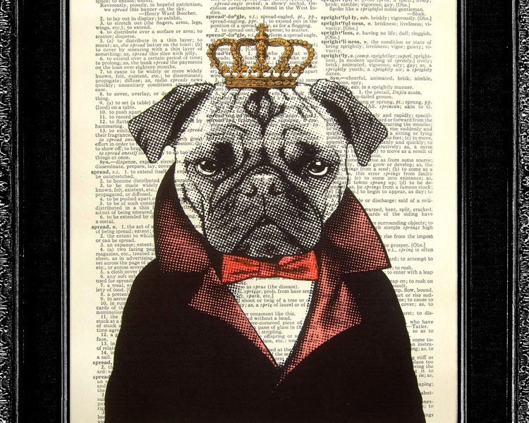 Pug Art Print - Dog King - ORIGINAL ARTWORK hand painted Mixed Media art print on Vintage Dictionary page, Dictionary art, Dictionary print
