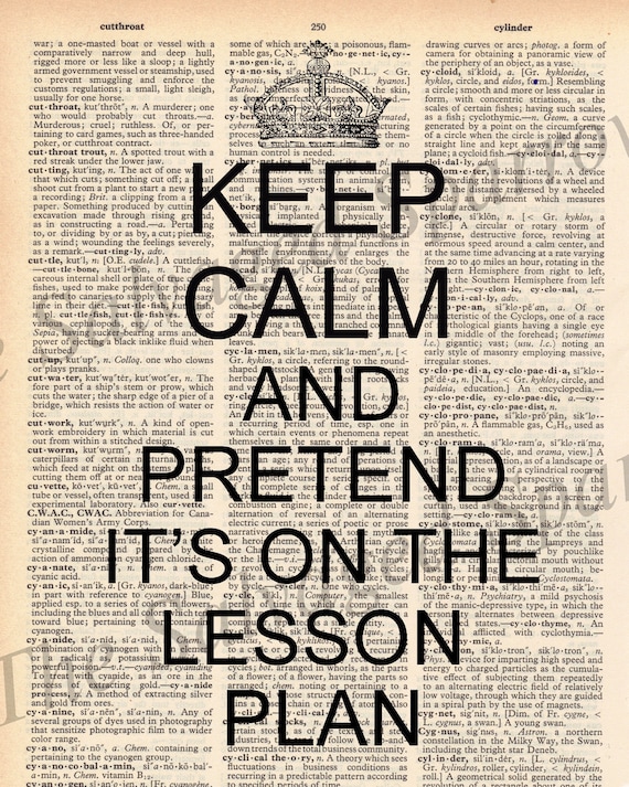 Vintage Dictionary Keep Calm & Pretend it's On the Lesson Plan Print - plus FREE 5x7 monogram