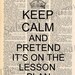 Vintage Dictionary Keep Calm & Pretend it's On the Lesson Plan Print - plus FREE 5x7 monogram