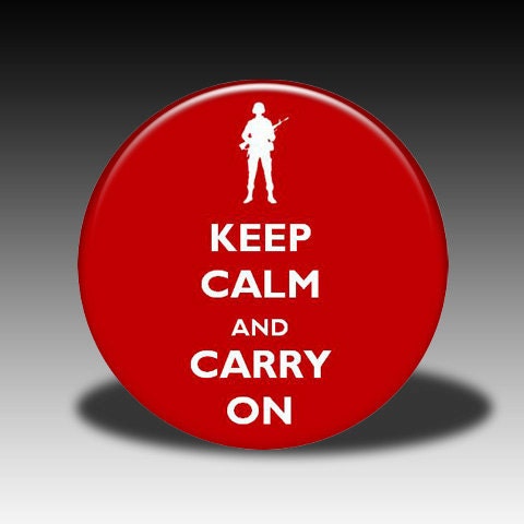 Keep Calm and Carry On (Military) - Magnet, Mirror, Bottle Opener or Pin