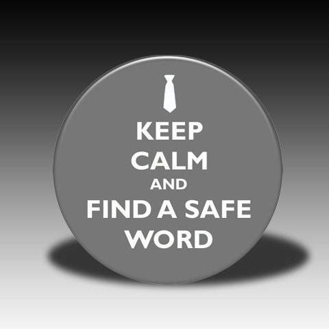 Keep Calm and Find a Safe Word - Magnet, Mirror, Bottle Opener or Pin