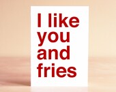 Funny Valentine Card - Valentine's Day Card - Funny Anniversary Card - Funny Thank You Card - Kitchen Art - I like you and fries