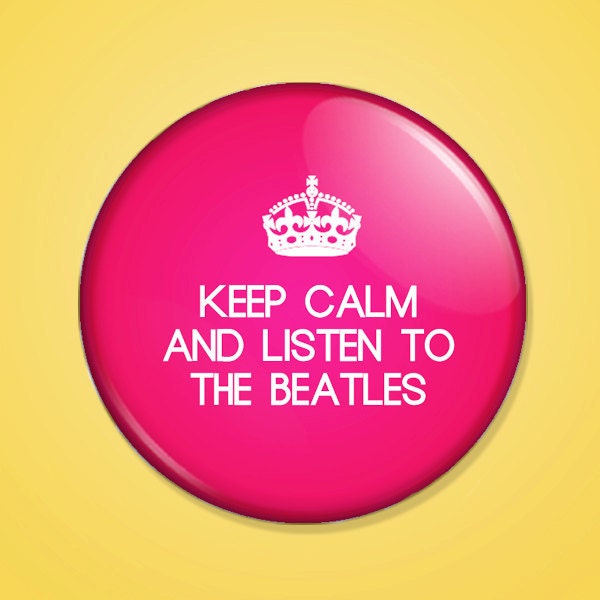 Keep Calm and Listen to the Beatles