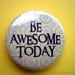 Be Awesome Today