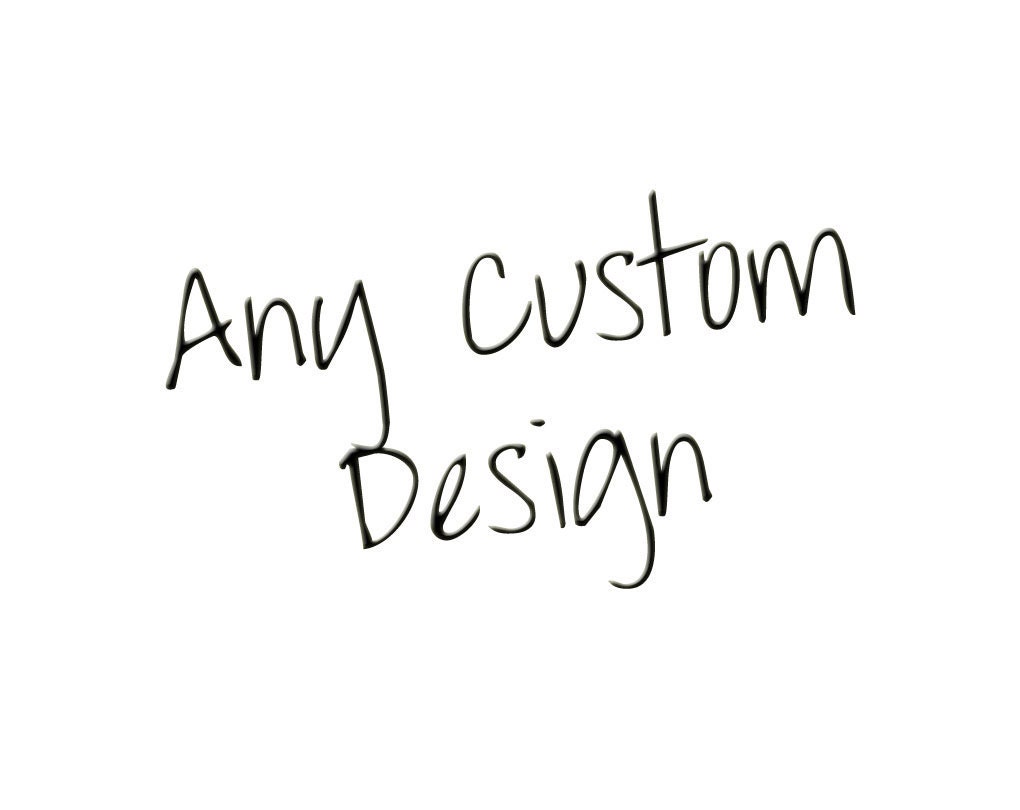 CUSTOM DESIGN - 3 inches
