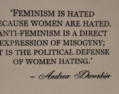 Feminist Quote-Feminism is hated because women are hated -Andrea Dworkin - Unisex tee,
