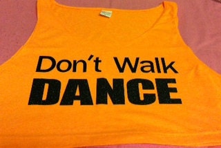 Don't Walk DANCE Neon Crop Top